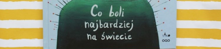 Ilutracja wprowadzająca do artykułu Co boli najbardziej na świecie?- grudniowe zajęcia w ramach  czytania wrażeniowego. 