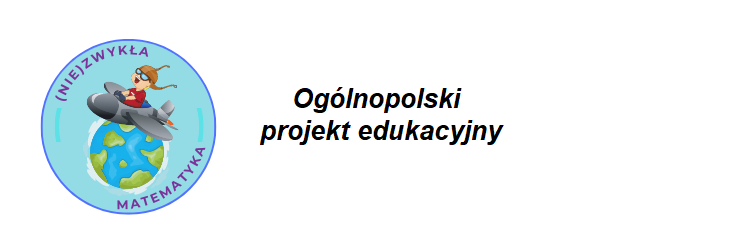 Ilustracja do artykułu "Ogólnopolski Projekt Matematyczny „(Nie)zwykła matematyka”"